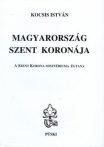 Magyarország Szent Koronája - a Szent Korona misztériuma 