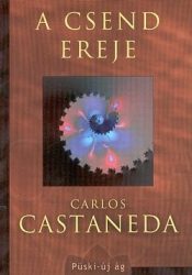 A csend ereje - Carlos Castaneda