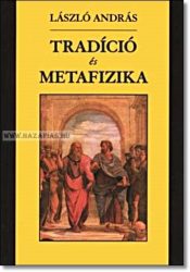 László András- Tradíció és metafizika