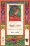   Mátyás király neve napja Száz szép mese Mátyás királyról- Kóka Rozália