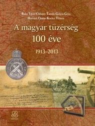 A magyar tüzérség 100 éve 1913-2013-Balla Tibor, Csikány Tamás, Gulyás Géza, Horváth Csaba, Kovács Vilmos
