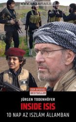 Inside ISIS - 10 nap az Iszlám Államban-Jürgen Todenhöfer