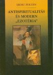   Antispiritualitás és modern "ezotéria" - Erdei Zoltán