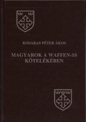 Magyarok a Waffen SS kötelékében: Kosaras Péter Ákos 
