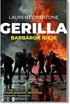 GERILLA 2. - BARBÁROK IDEJE- Laurent Obertone