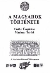 Tárih-i Üngürüsz - A Magyarok története :  Prof. Blaskovics József