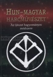 Hun-Magyar harcművészet-Az íjászat hagyományos módszere : Kelemen Zsolt, Kassai Lajos, Grózer Csaba