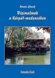 Vízimalmok a Kárpát-medencében : Kovács József
