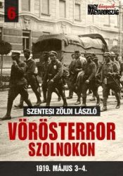 Vörösterror Szolnokon 1919. május 3-4. - Szentesi Zöldi László