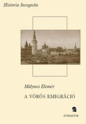 A vörös emigráció- Mályusz Elemér