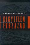 Robert Conquest-Kegyetlen ​évszázad