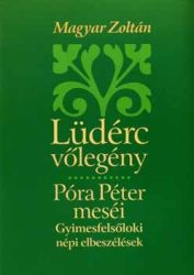 Lüdérc vőlegény - Póra Péter meséi - Magyar Zoltán