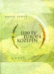 1100 év Európa közepén 2. kötet - Bayer Zsolt