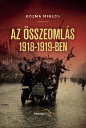 Kozma Miklós Az összeomlás 1918-1919-ben