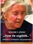   Hazatalálás füzetek-Molnár V. József : " Nem én segítök..."- Adalékok az " eszköztelen" népi gyógyításhoz