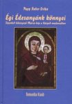   Égi Édesanyánk könnyei - Tizenkét könnyező Mária-kép a Kárpát medencében : Papp Fáber Erika