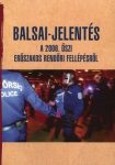   Balsai-jelentés a 2006. őszi erőszakos rendőri fellépésről - A 2006. őszi erőszakos rendőri fellépésről -Kovács Klára