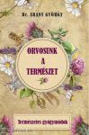   Orvosunk a természet - Természetes gyógymódok - Dr. Arany György