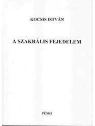 A szakrális fejedelem -Kocsis István
