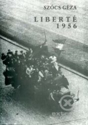 Liberté 1956 - Szőcs Géza