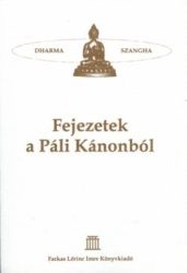 Fejezetek a Páli Kánonból- Szutta Pitaka a Buddha Tanításainak Gyűjteménye: Ermesz Csaba