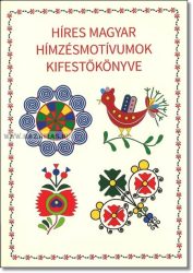 Híres magyar hímzés motívumok kifestőkönyve