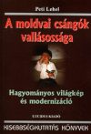   A moldvai csángók vallásossága -Hagyományos világkép és modernizáció - Kisebbségkutatás könyvek