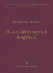 H-Arc-Művészetek magyarul : Petrovszki István