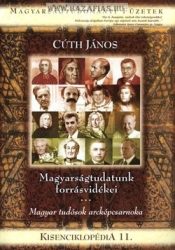 Kisenciklopédia 11. - Magyarságtudatunk forrásvidékei-Magyar tudósok arcképcsarnoka