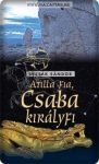 Atilla fia - Csaba királyfi- Lezsák Sándor