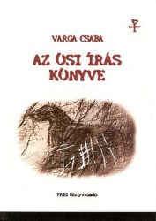 Az ősi írás könyve - Varga Csaba