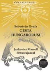 Gesta Hungarorum A magyar hősmondák öt könyve-Sebestyén Gyula