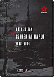 SZIBÉRIAI NAPLÓ 1948 - 1954- Gúth Zoltán