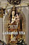 Csíksomlyó titka - Daczó Árpád 