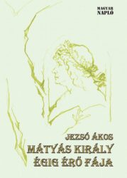 Mátyás király égig érő fája- Jezsó Ákos
