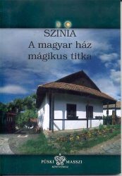 Színia-Bodnár Erika-A magyar ház mágikus titka