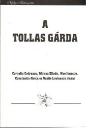 A tollas gárda - Corneliu Codreanu, Mircea Eliade, Nae Ionescu, Constantin Noica és Vasile Lovine