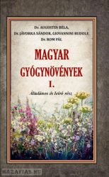 Magyar gyógynövények I. - Általános és leíró rész - Dr. Augustin Béla