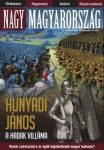   Nagy Magyarország III.évf.4. 2011. decem Hunyadi János a hadak villáma