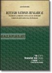   10 könyv Trianon 100. évében- DEFENSIO NATIONIS HUNGARICAE - FELLEBBEZÉS AZ EMBERISÉG ELFOGULATLANUL GONDOLKODÓ TUDOMÁNYOS KÖZVÉLEMÉNYÉNEK ÍTÉLŐSZÉKÉHEZ