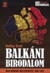   Balkáni birodalom Nagy-románia megteremtése 1866-1920 : Raffay Ernő