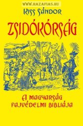 Kiss Sándor Zsidókórság - A magyarság fajvédelmi bibliája  