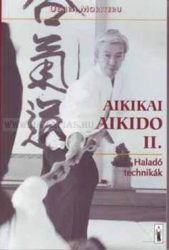 Aikikai aikido II.  - Haladó technikák