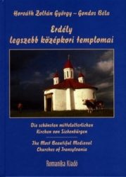 Erdély legszebb középkori templomai : Gondos Béla, Horváth Zoltán György