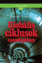 Globális ciklusok csapdájában Bogár László