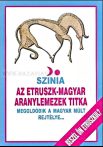 Színia-Bodnár Erika- Az Etrusz-Magyar aranylemezek titka