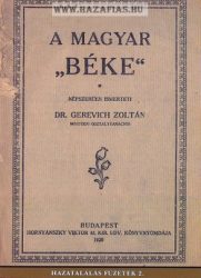 Hazatalálás füzetek 2. A magyar "béke"-Trianon-leleplezett nemzetgyilkossági kísérlet -Dr. Gerevich Zoltán, Pap Gábor 