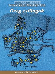 Hazatalálás füzetek 5. Öreg csillagok - Ősi magyar csillagismeret Toroczkai Wigand Ede