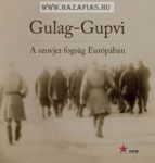 Gulag-Gupvi: A szovjet fogság Európában