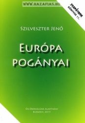 Európa pogányai-Szilveszter Jenő- Zsarátnok könyvek